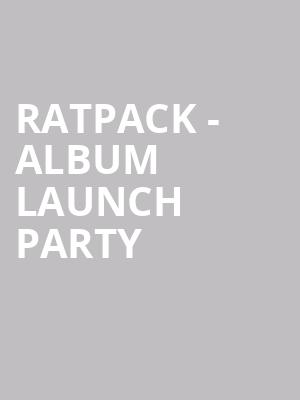 RatPack - Album Launch Party at HMV Forum